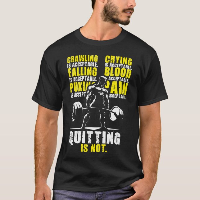 Quitting Is Not Acceptable - Motivational Gym T-Shirt (Front)