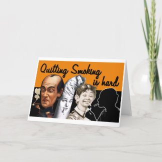 Quitting Smoking Is Hard - Greeting Card