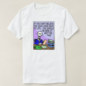 Quitting Time T-Shirt