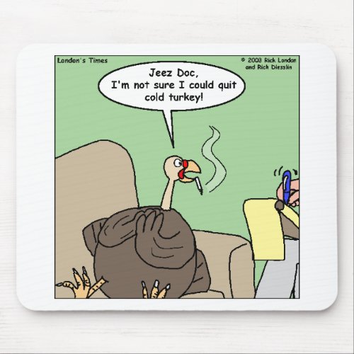 Quittng Smoking Cold Turkey Funny Gifts  Tees Mouse Pad