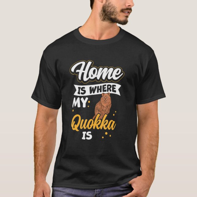 Quokka is my home short tailed kangaroo Quokka T-Shirt (Front)