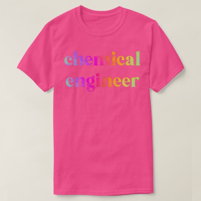 quotChemical Engineerquot Rainbow T-Shirt (Design Front)