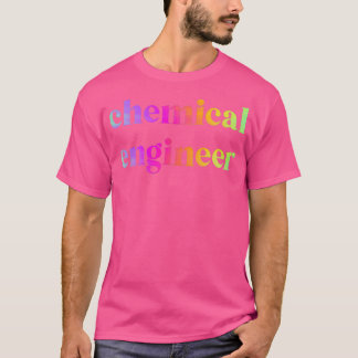 quotChemical Engineerquot Rainbow T-Shirt
