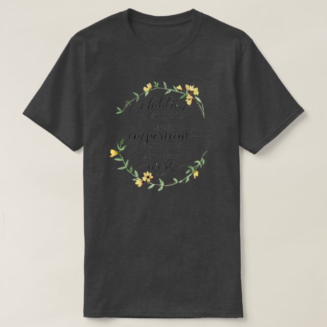 quotChildren Are Important Workquot CS Lewis Quote T-Shirt (Design Front)