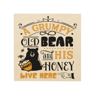 Quote A grumpy old bear and his honey live here Wood Wall Art