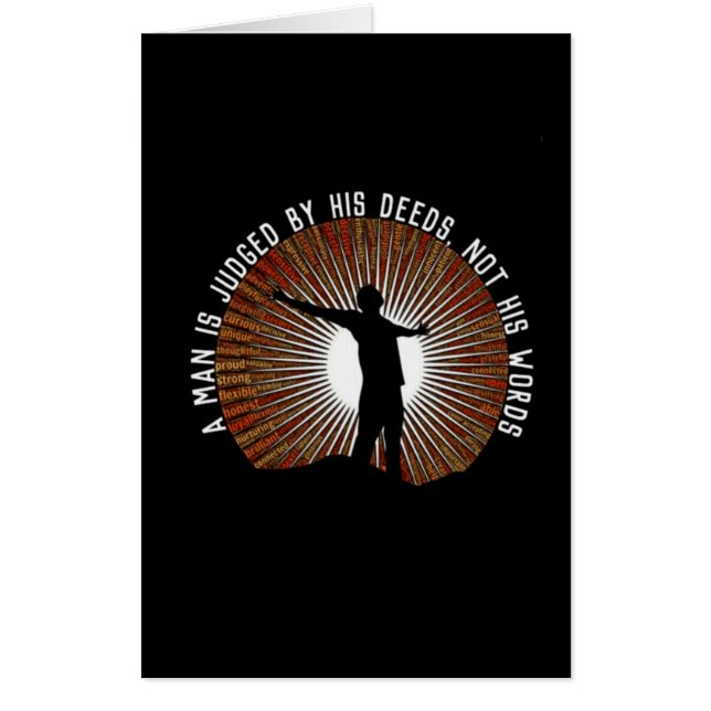 Quote A Man is Judged By His Deeds Greeting Card (Front)