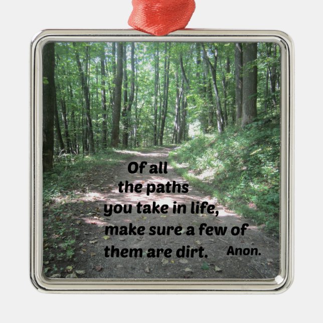 Quote about nature's paths. metal ornament (Front)