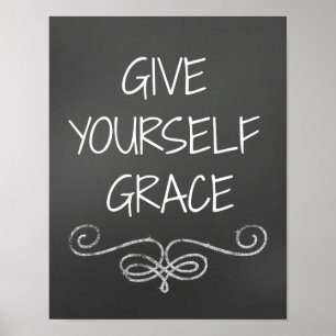 Quote Affirmation: Give Yourself Grace Poster