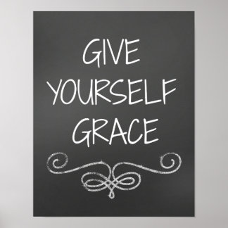 Quote Affirmation: Give Yourself Grace Poster