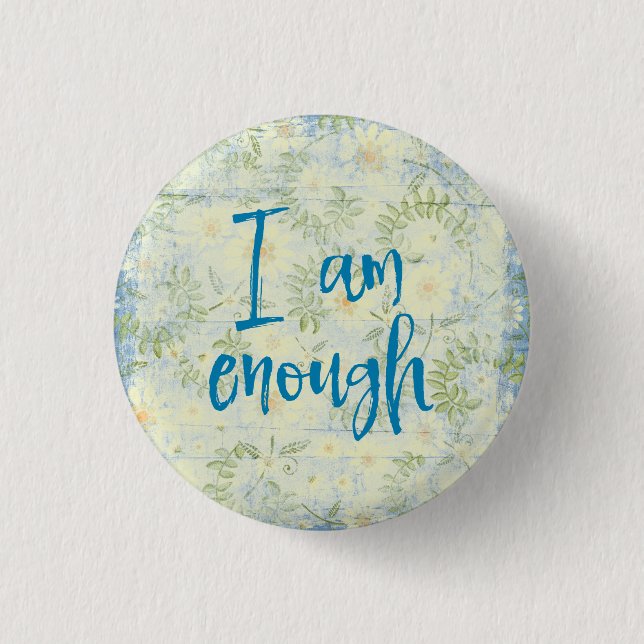 Quote Affirmation: I am Enough Pinback Button (Front)