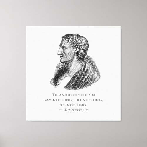 Quote Avoid Criticism Philosopher Aristotle Canvas Print