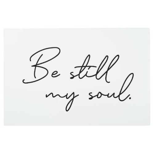 Quote Be Still My soul Bible verse wall art