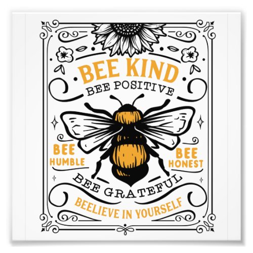 Quote Bee kind bee positive bee grateful Photo Print