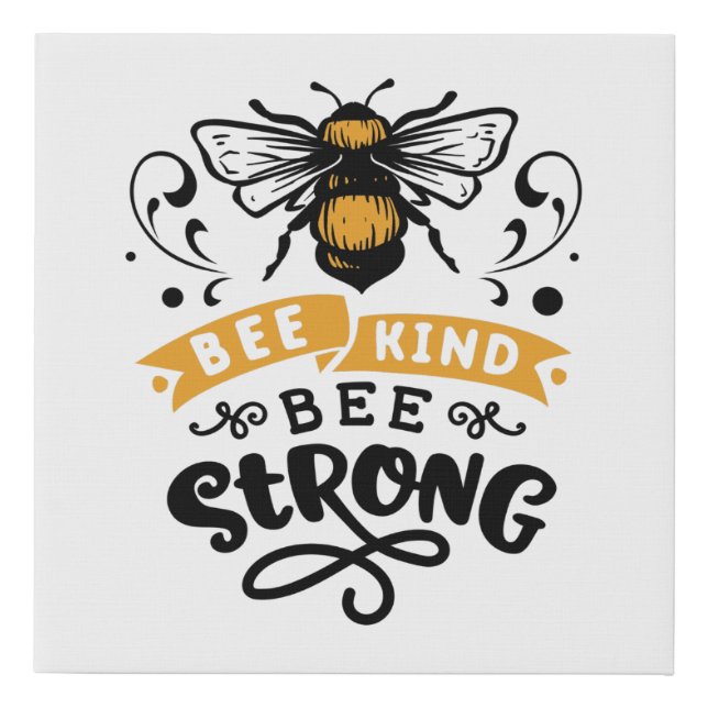 Quote Bee kind bee strong Faux Canvas Print (Front)