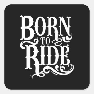 Quote - Born To Ride - dark Square Sticker