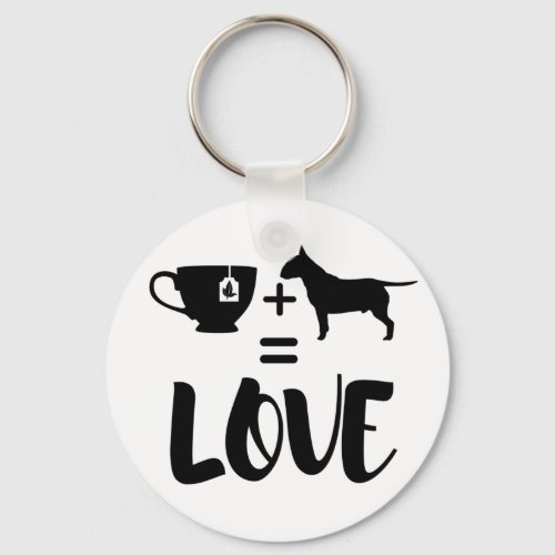 Quote Bull Terrier Pet Dog Tea Lover Silhouette Keychain
