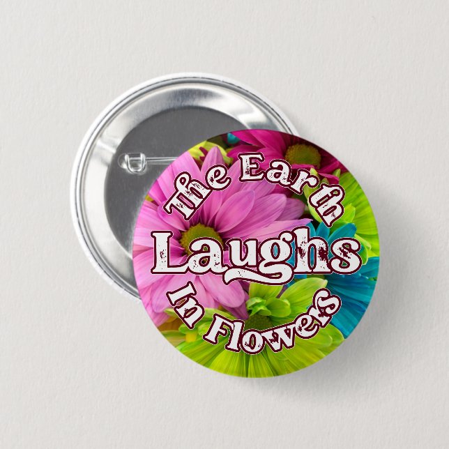 Quote Button - The Earth Laughs in Flowers (Front & Back)