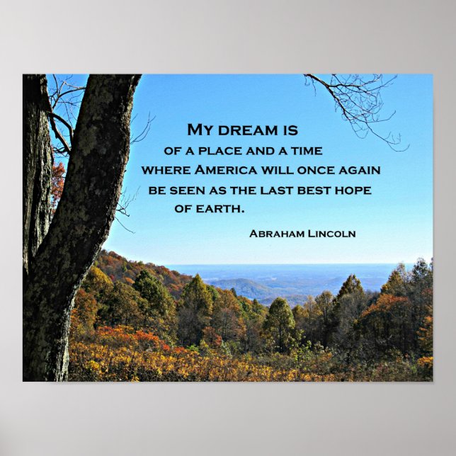 Quote by Abraham Lincoln: My dream is of a place Poster (Front)