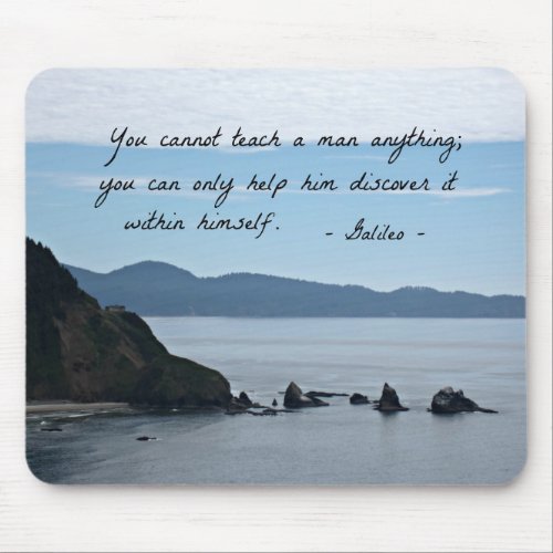 Quote by Galileo You cannot teach a man anything Mouse Pad