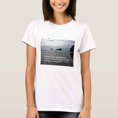 Quote by John Muir about going for a walk T_Shirt