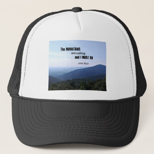 Quote by John Muir about mountains Trucker Hat