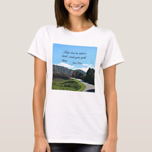 Quote by John Muir Keep close to natures heart T_Shirt
