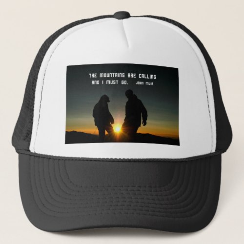 Quote by John Muir The mountains are calling Trucker Hat