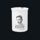 Quote By Nikola Tesla Pitcher<br><div class="desc">Famous Nikola Tesla quotation.</div>