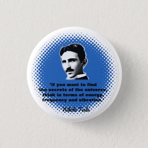 Quote By Nikola Tesla T_Shirt Button