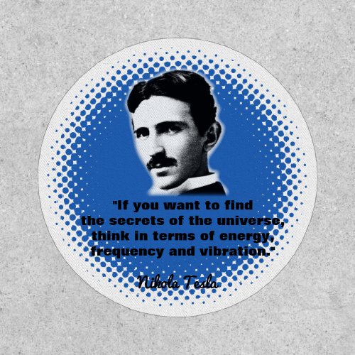 Quote By Nikola Tesla T_Shirt Patch