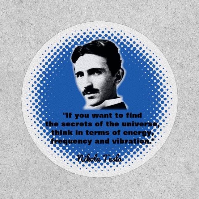 Quote By Nikola Tesla T-Shirt Patch (Front)