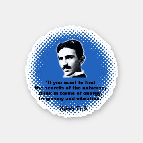 Quote By Nikola Tesla T_Shirt Sticker