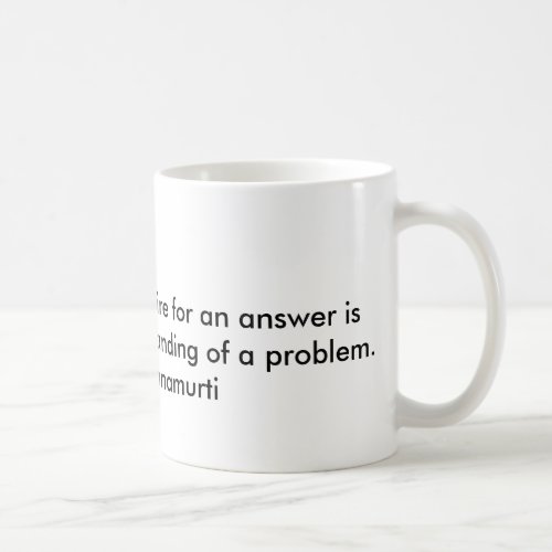 Quote by Philosopher Jiddu Krishnamurthi Coffee Mug