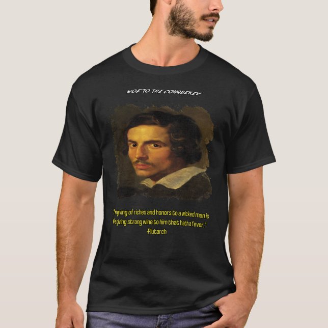 Quote by Plutarch "The giving of riches and h T-Shirt (Front)