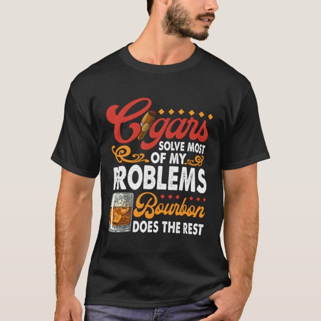 Quote Cigar Smoking And Whiskey Bourbon Humor T-Shirt (Front)