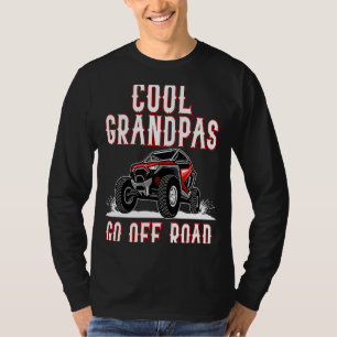 Quote Cool Grandpas Go Road UTV 4  Wheeler T-Shirt