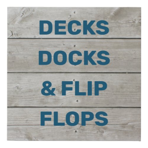 Quote Decks Docks and Flip Flops on Weathered Wood Faux Canvas Print