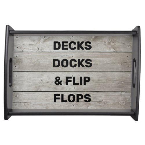 Quote Decks Docks  Flip Flops Serving Tray