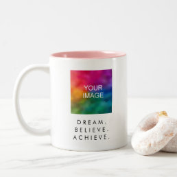 Quote Dream Believe Achieve Success Custom Text Two-Tone Coffee Mug