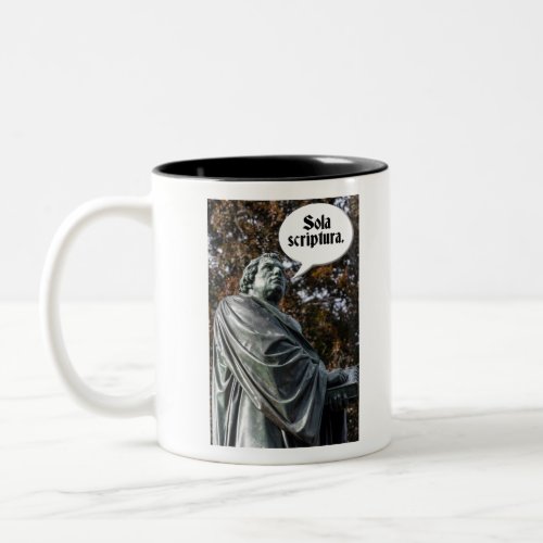 Quote from Martin Luther Sola scriptura Two_Tone Coffee Mug