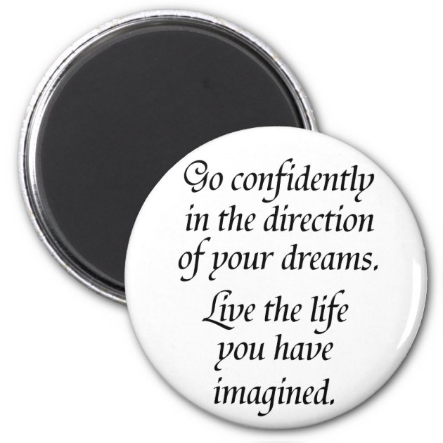 Go confidently in the direction of your dreams!.. Colored magnet 