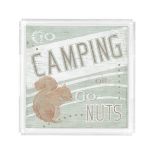 Quote Go Camping, Or Go Nuts Acrylic Tray