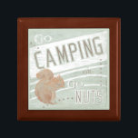 Quote | Go Camping, Or Go Nuts Jewelry Box<br><div class="desc">Quote | Go Camping Or Go Nuts. Artist: June Erica Vess. Image ID: 106116D.</div>