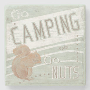Quote Go Camping, Or Go Nuts Stone Coaster