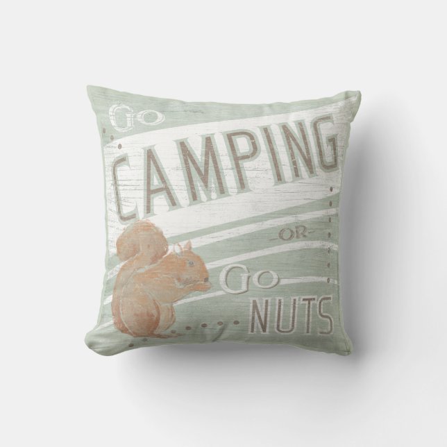 Quote | Go Camping, Or Go Nuts Throw Pillow (Front)