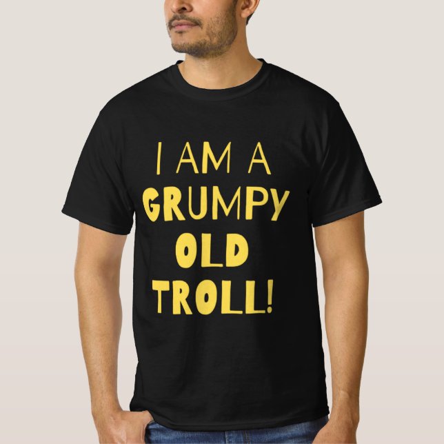 Quote grumpy old troll T-Shirt (Front)
