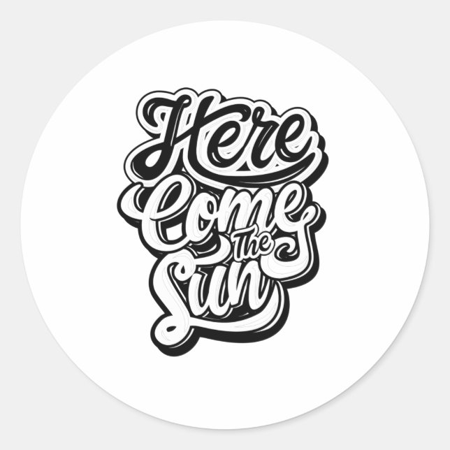 Quote - Here Comes The Sun - bright Classic Round Sticker (Front)