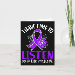 Quote I Have Time To Listen Suicide Awareness Ribb Card