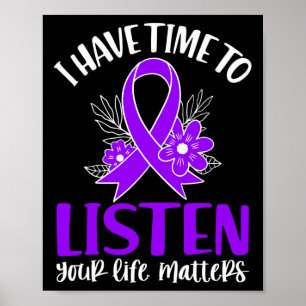 Quote I Have Time To Listen Suicide Awareness Ribb Poster