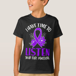 Quote I Have Time To Listen Suicide Awareness Ribb T-Shirt